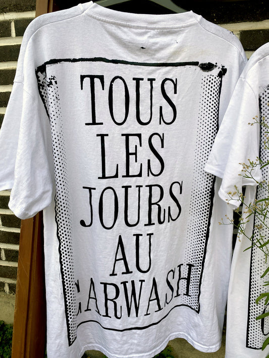 TOUS LES JOURS AU CARWASH t-shirt